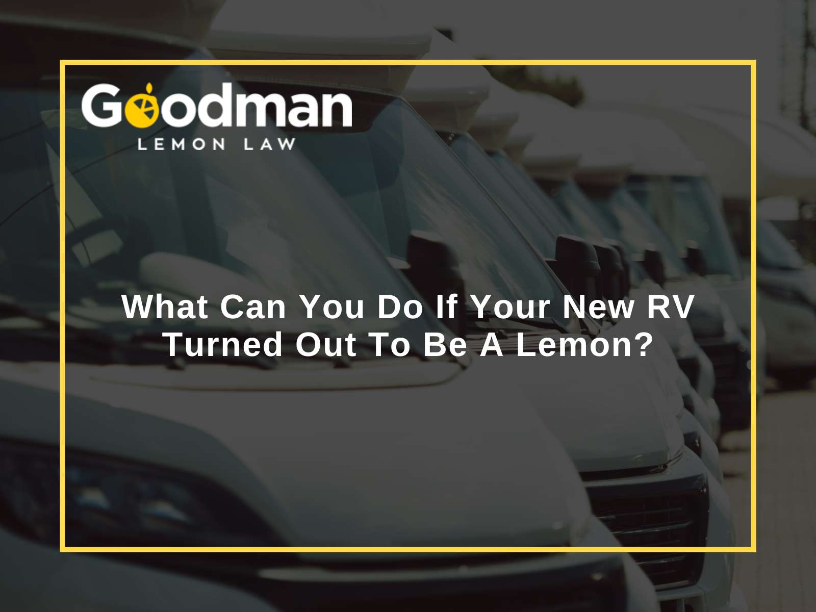 What Can You Do If Your New RV Turned Out To Be A Lemon